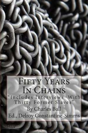Fifty Years in Chains de Charles Ball