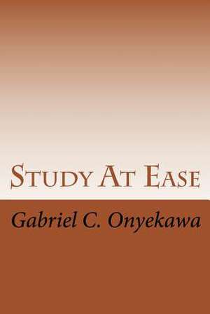 Study at Ease de Gabriel C. Onyekawa