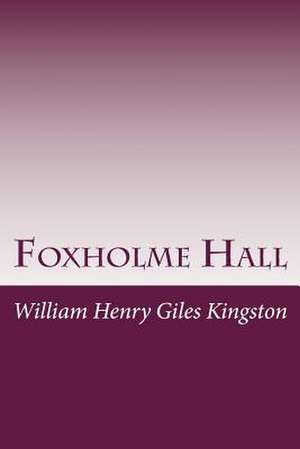 Foxholme Hall de William Henry Giles Kingston