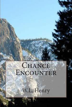 Chance Encounter de W. L. Henry