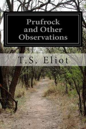 Prufrock and Other Observations de T. S. Eliot