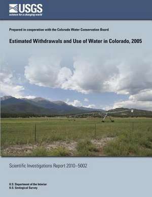 Estimated Withdrawals and Use of Water in Colorado, 2005 de U. S. Department of the Interior