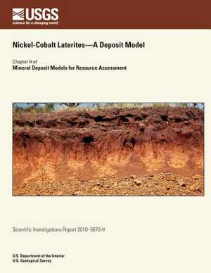 Nickel-Cobalt Laterites?a Deposit Model de U. S. Department of the Interior