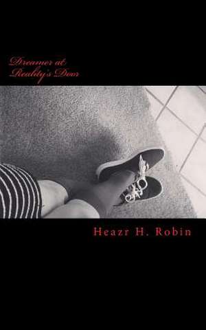 Dreamer at Reality's Door de Heazr H. Robin