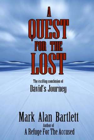 A Quest for the Lost de Mark Alan Bartlett