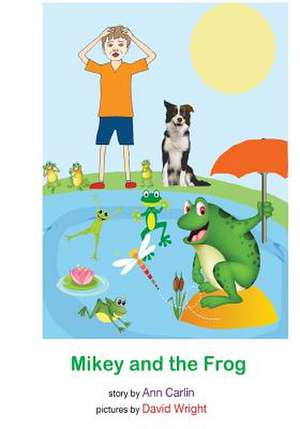 Mikey and the Frog de Ann Carlin