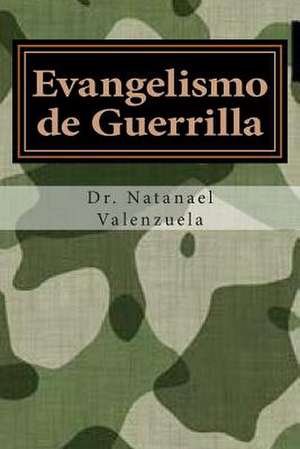 Evangelismo de Guerrilla de Dr Natanael Valenzuela