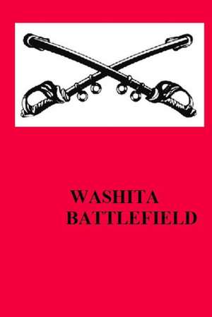 The Washita Battlefield de William E. Brown