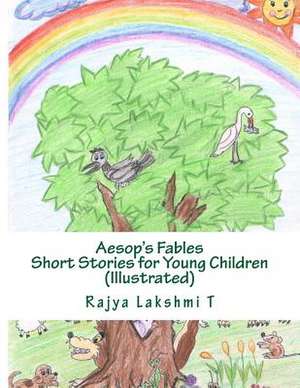 Aesop's Fables - Short Stories for Young Children de Rajya Lakshmi T