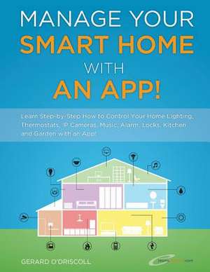 Manage Your Smart Home with an App! de MR Gerard O'Driscoll