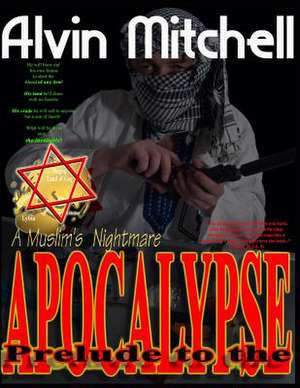 Prelude to the Apocalypse de MR Alvin Mitchell