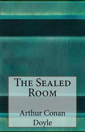 The Sealed Room de Arthur Conan Doyle