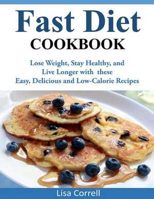 Fast Diet Cookbook de Lisa Correll