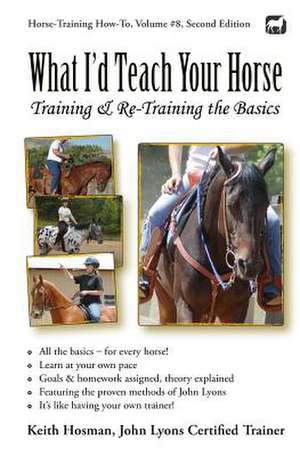 What I'd Teach Your Horse de Keith Hosman