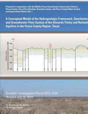 A Conceptual Model of the Hydrogeologic Framework, Geochemistry, and Groundwater-Flow System of the Edwards- Trinity and Related Aquifers in the Pec de U. S. Department of the Interior