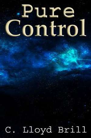 Pure Control de C. Lloyd Brill