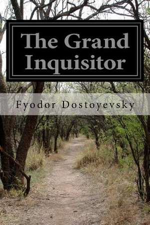 The Grand Inquisitor de Fyodor Dostoyevsky