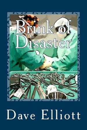 Brink of Disaster de Dave Elliott