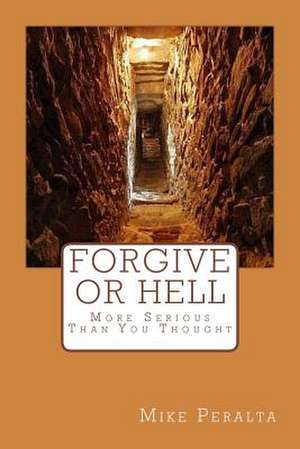 Forgive or Hell de Mike Peralta