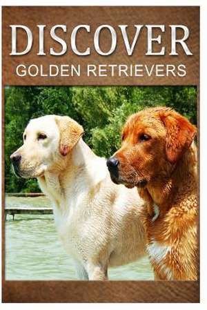 Golden Retrievers - Discover de Discover Press