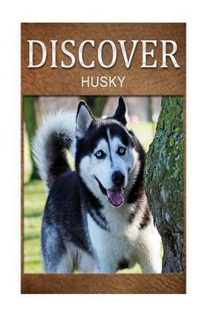 Husky - Discover de Discover Press