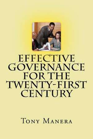 Effective Governance for the Twenty-First Century de Tony Manera