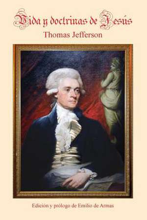 Vida y Doctrinas de Jesus de Thomas Jefferson