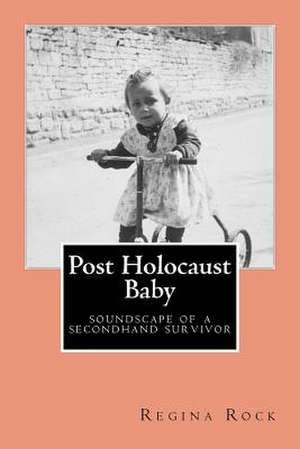 Post Holocaust Baby de Regina Rock