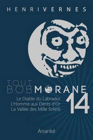 Tout Bob Morane/14 de Henri Vernes