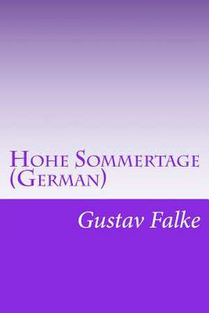 Hohe Sommertage (German) de Gustav Falke