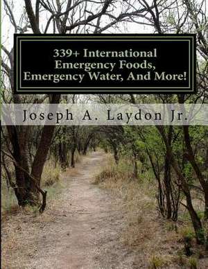 339+ International Emergency Foods, Emergency Water and More! de MR Joseph a. Laydon Jr