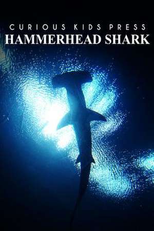 Hammerhead Shark - Curious Kids Press de Curious Kids Press