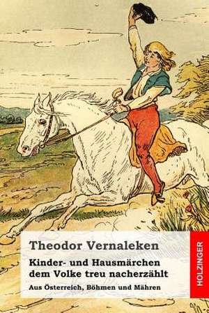 Kinder- Und Hausmarchen Dem Volke Treu Nacherzahlt de Theodor Vernaleken