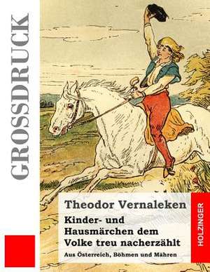 Kinder- Und Hausmarchen Dem Volke Treu Nacherzahlt (Grossdruck) de Theodor Vernaleken