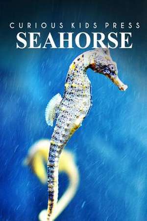 Seahorse - Curious Kids Press de Curious Kids Press