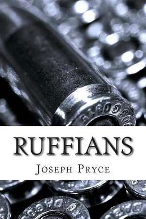 Ruffians de Joseph G. Pryce