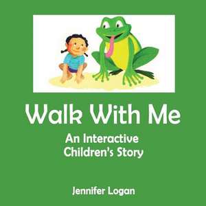 Walk with Me de Jennifer Logan