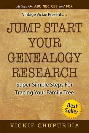 Jump Start Your Genealogy Research de Vickie Chupurdia