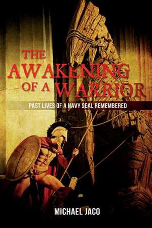 The Awakening of a Warrior de Michael K. Jaco