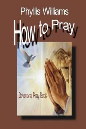 How to Pray de Phyllis Williams