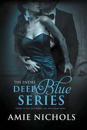 Deep Blue Series de Amie Nichols