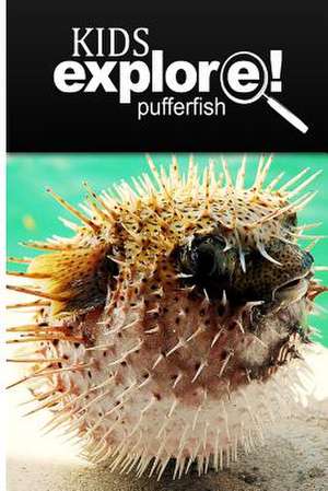 Puffer Fish - Kids Explore de Kids Explore!