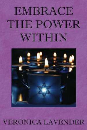 Embrace the Power Within de Veronica Lavender