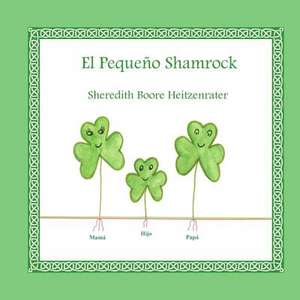 El Pequeno Shamrock de Sheredith Boore Heitzenrater