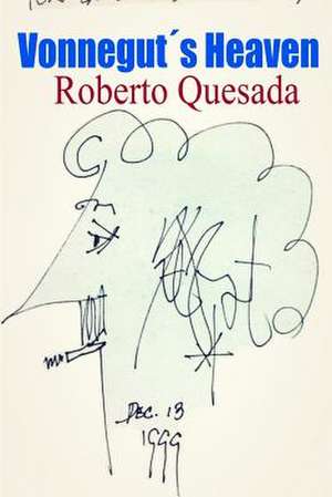 Vonnegut's Heaven de Roberto Quesada