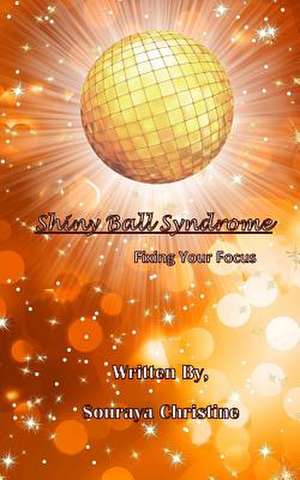 Shiny Ball Syndrome de Souraya Christine