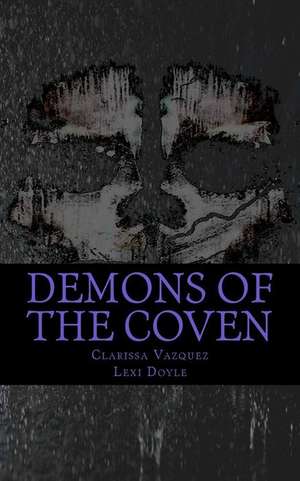 Demons of the Coven de Clarissa Vazquez