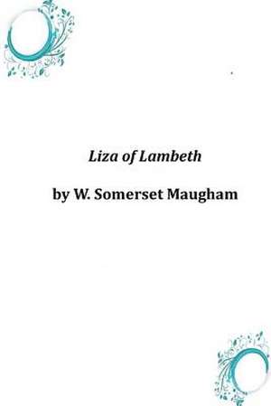 Liza of Lambeth de W. Somerset Maugham