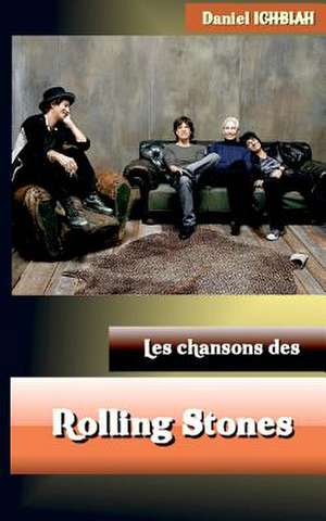 Les Chansons Des Rolling Stones de Daniel Ichbiah