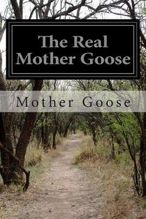 The Real Mother Goose de Mother Goose